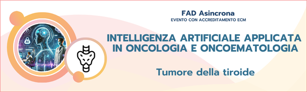 INTELLIGENZA ARTIFICIALE APPLICATA IN ONCOLOGIA E ONCOEMATOLOGIA. TUMORE DELLA TIROIDE